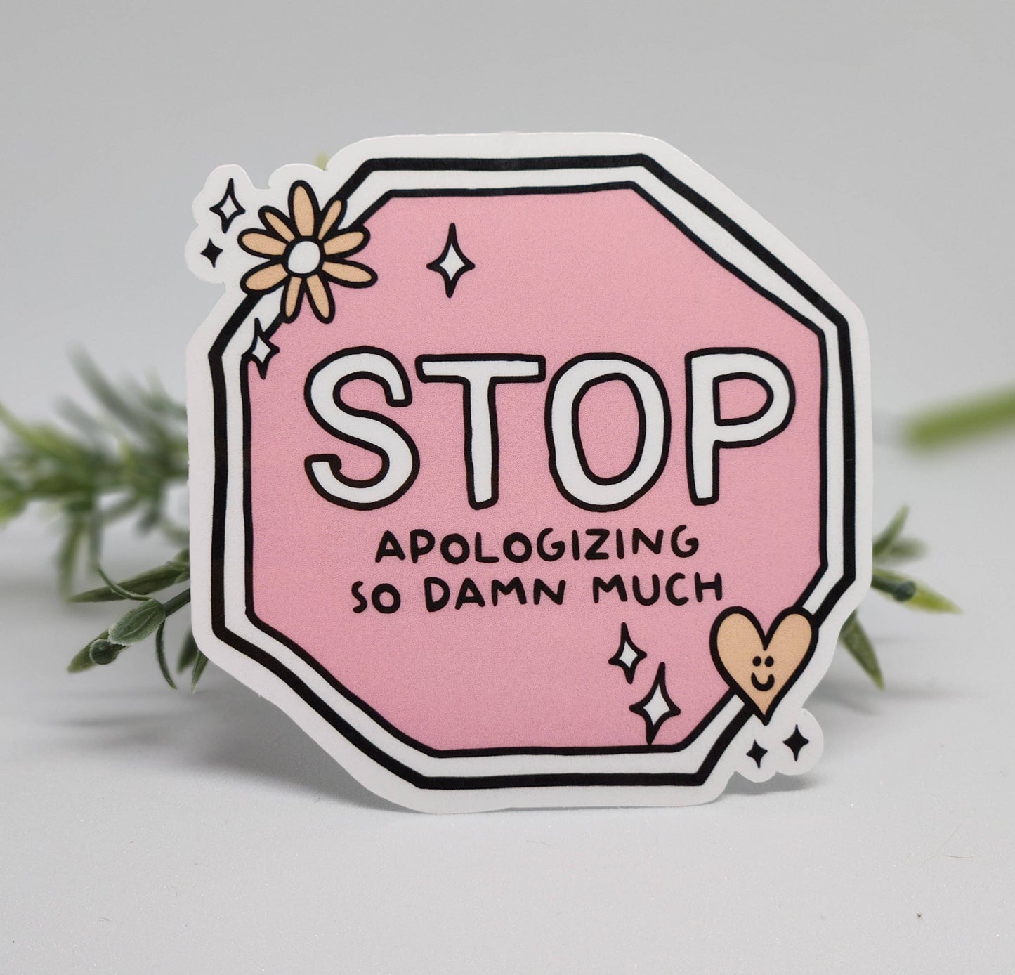 Stop apologizing Sticker
