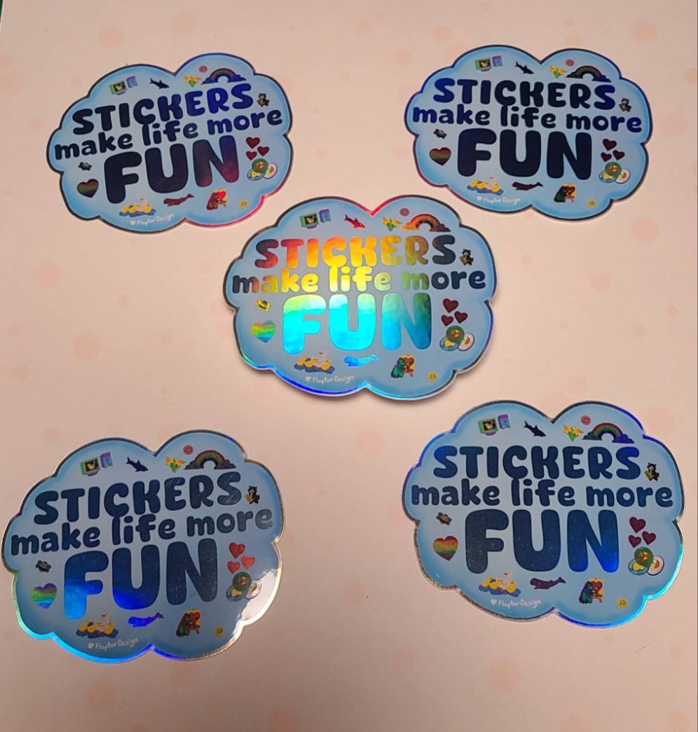 Stickers Make Life More Fun Holographic Vinyl Sticker