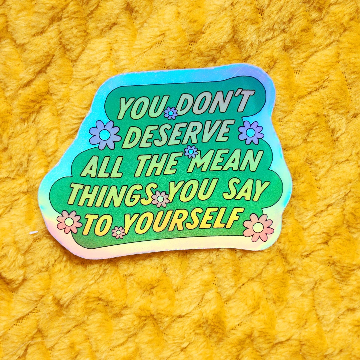You don't deserve mean things sticker mental health